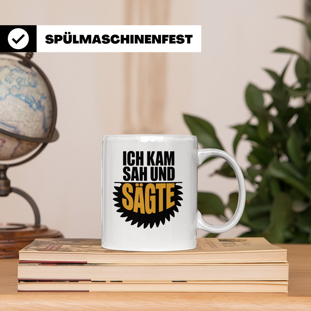 Ich kam sah und sägte Tasse - Lustige Handwerker Sprüche Ges – Weiß [farbe:weiß]