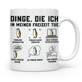 Pinguin Tasse Dinge die ich in meiner Freizeit tue | Lustige – Weiß [farbe:weiß]