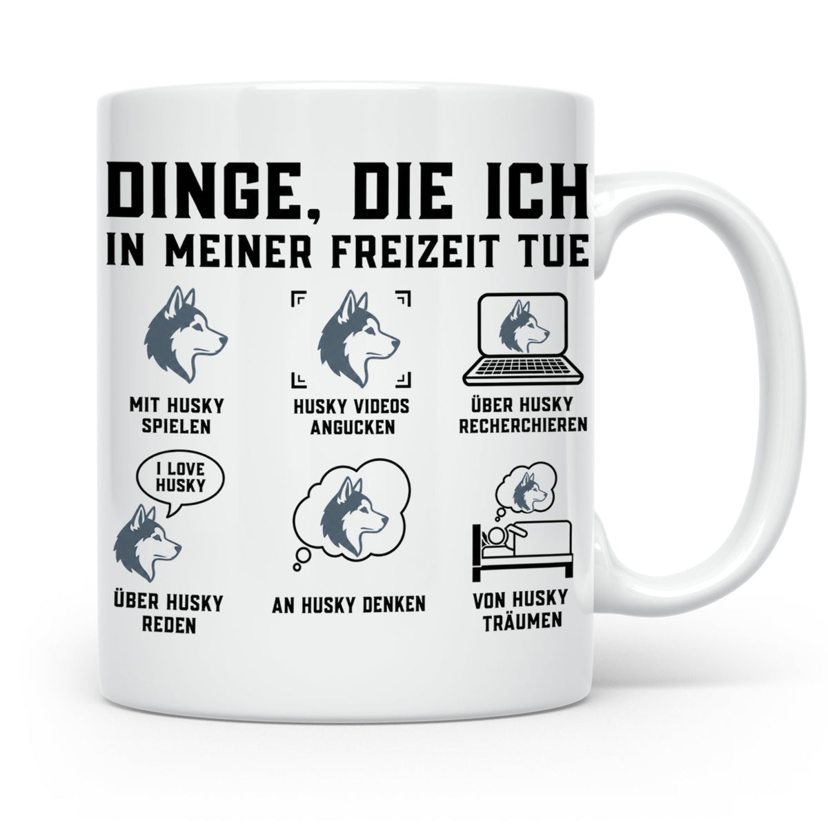 Husky Tasse mit Spruch Dinge die ich in meiner Freizeit tue, – Weiß [farbe:weiß]