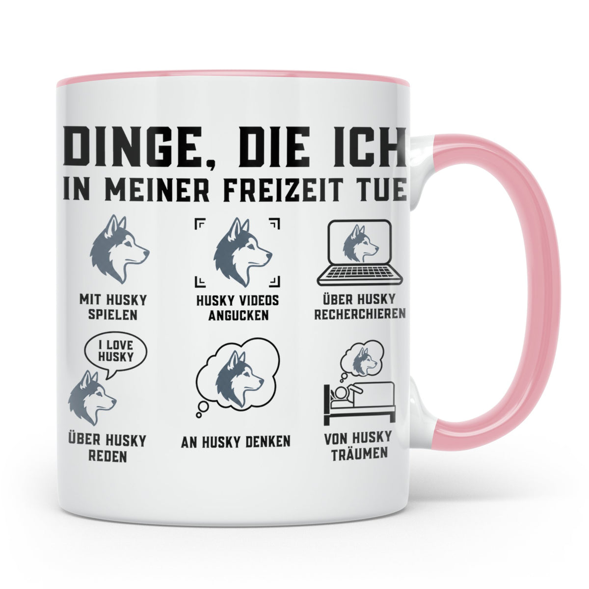 Husky Tasse mit Spruch Dinge die ich in meiner Freizeit tue, – Rosa [farbe:rosa]