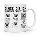 Mops Tasse 'Dinge die ich tue' | Lustiger Hundespruch für Mo – Weiß [farbe:weiß]