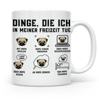 Mops Tasse 'Dinge die ich tue' | Lustiger Hundespruch für Mo – Weiß [farbe:weiß]