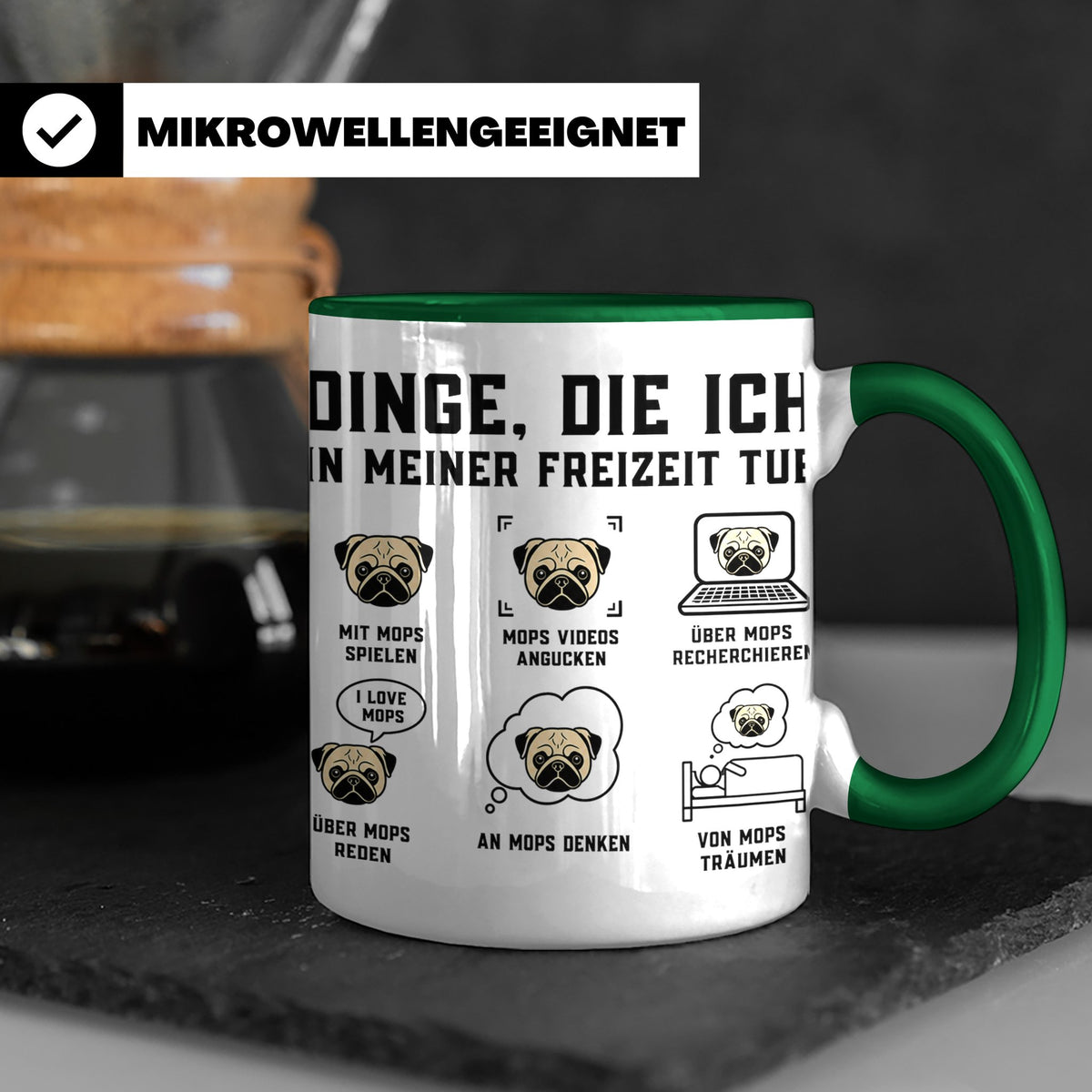 Mops Tasse 'Dinge die ich tue' | Lustiger Hundespruch für Mo – Grün [farbe:grün]
