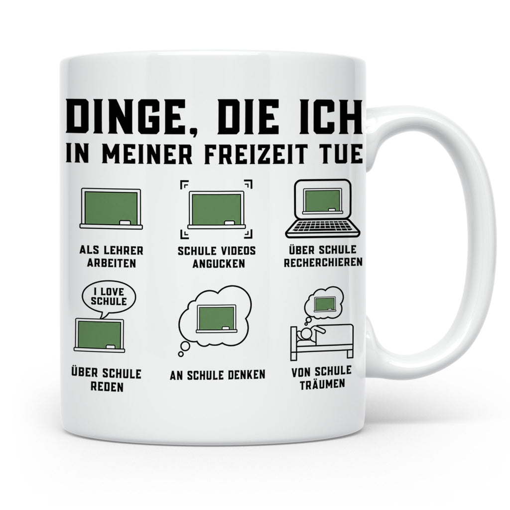 Lehrer Tasse Dinge die ich in meiner Freizeit tue lustig Spr – Weiß [farbe:weiß]