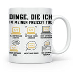 Programmierer Tasse lustig Dinge die ich in meiner Freizeit  – Weiß [farbe:weiß]
