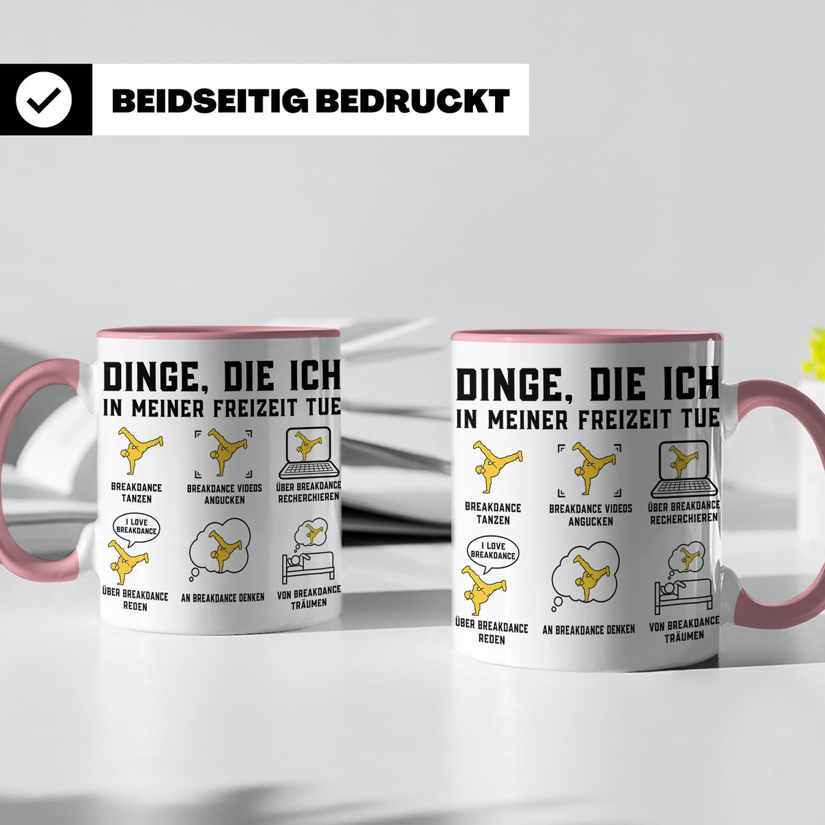 Breakdance Tasse Dinge die ich tue B-Boy Kaffeebecher Gesche – Rosa [farbe:rosa]