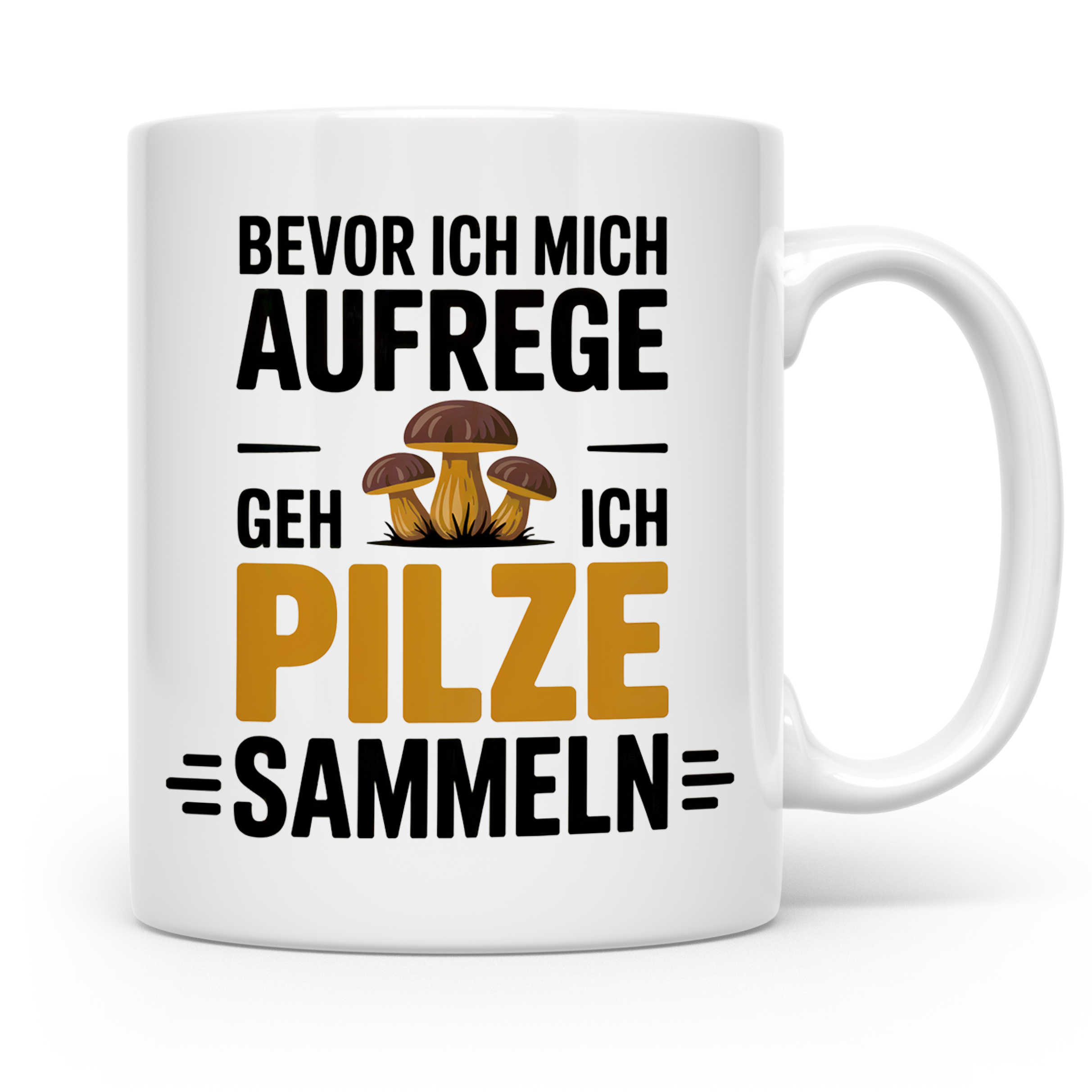 Pilze Sammeln Tasse - Bevor ich mich aufrege, geh ich Pilze  – Weiß [farbe:weiß]
