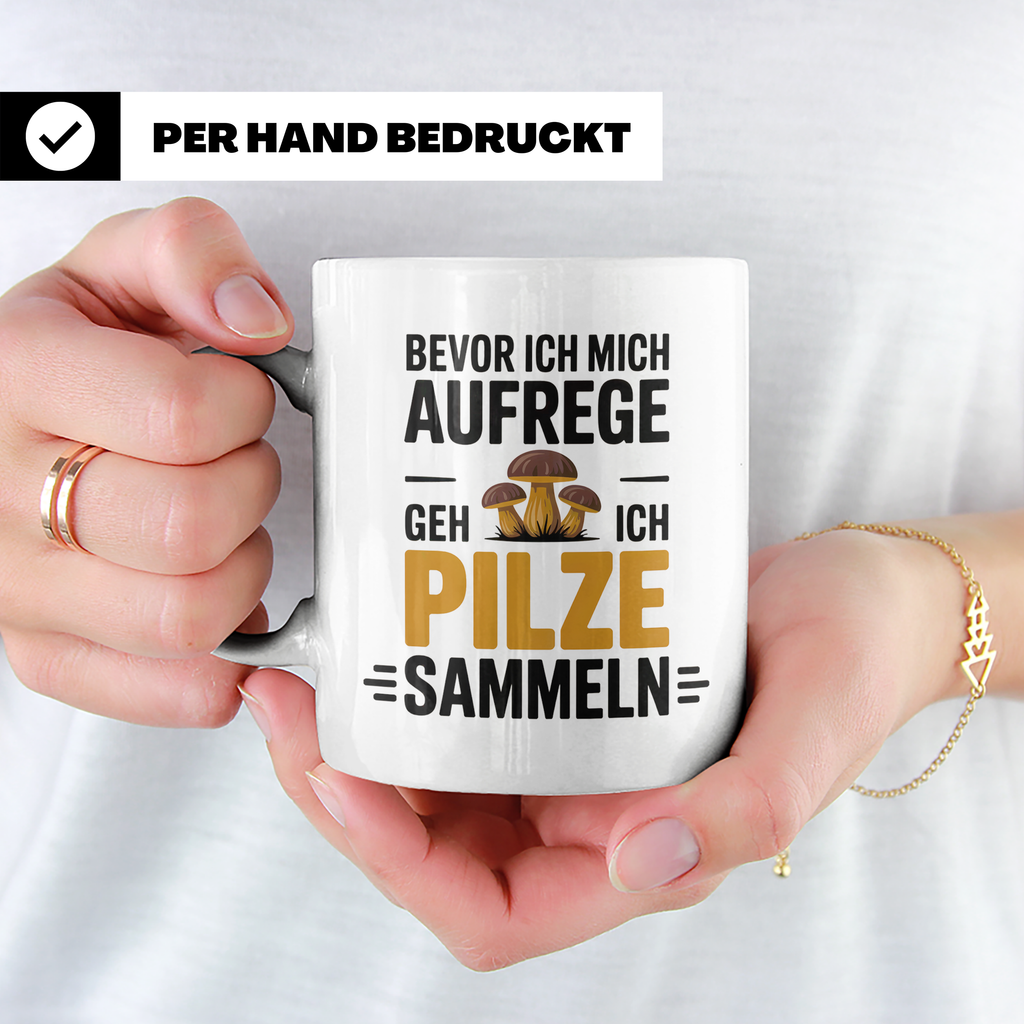 Pilze Sammeln Tasse - Bevor ich mich aufrege, geh ich Pilze  – Weiß [farbe:weiß]