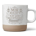 Mir reichts ich geh Bauchtanzen Tasse - Geschenk für Bauchtänzerin, Fr – Bild 1