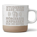 Studieren kann jeder Hörgeräte anpassen nur die Besten Tasse - Geschen – Bild 1