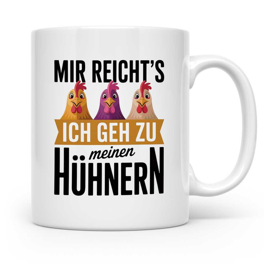 Hühner Kaffeetasse - Mir reichts ich geh zu meinen Hühnern - – Weiß [farbe:weiß]