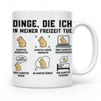 Hamster Tasse 'Dinge die ich in meiner Freizeit tue' lustige – Weiß [farbe:weiß]