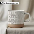 Keine Zeit ich muss zum Taekwondo Tasse - Geschenk für Kampfsportler & – Bild 3