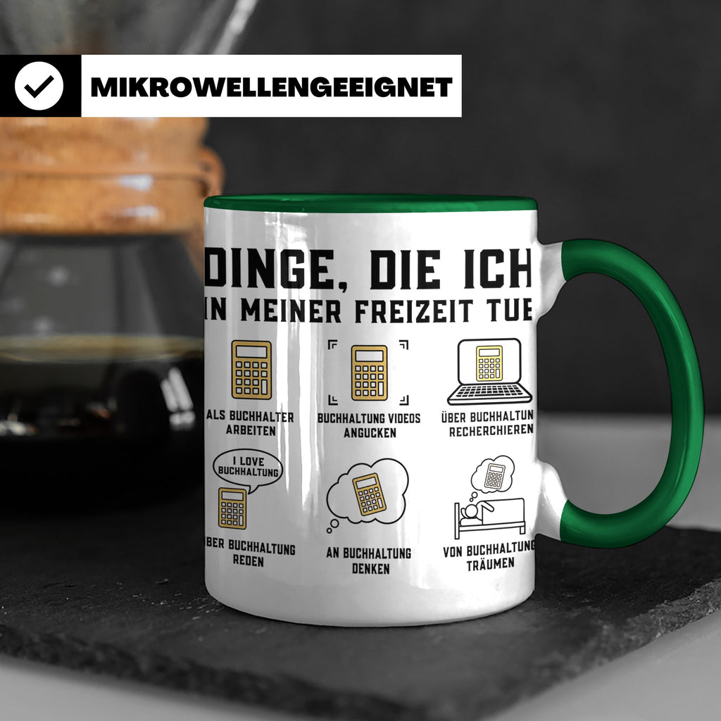 Buchhalter Tasse lustig Dinge die ich in meiner Freizeit tue – Grün [farbe:grün]