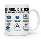 Polizist Tasse lustig Dinge die ich in meiner Freizeit tue K – Weiß [farbe:weiß]
