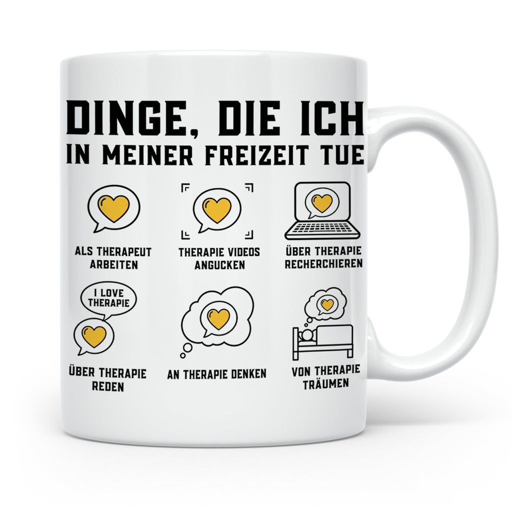 Therapeut Tasse Spruch Dinge die ich in meiner Freizeit tue  – Weiß [farbe:weiß]