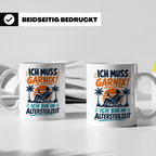 Altersteilzeit Tasse Ich muss garnix! Lustiges Geschenk für  – Weiß [farbe:weiß]