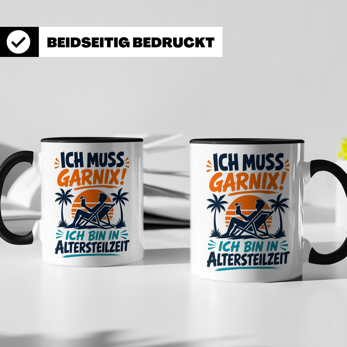 Altersteilzeit Tasse Ich muss garnix! Lustiges Geschenk für  – Schwarz [farbe:schwarz]