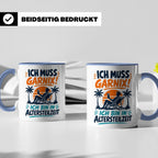 Altersteilzeit Tasse Ich muss garnix! Lustiges Geschenk für  – Blau [farbe:blau]