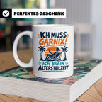 Altersteilzeit Tasse Ich muss garnix! Lustiges Geschenk für  – Weiß [farbe:weiß]