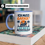Altersteilzeit Tasse Ich muss garnix! Lustiges Geschenk für  – Blau [farbe:blau]