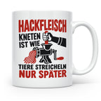 Hackfleisch Tasse mit Spruch für Fleischliebhaber & Metzger. – Weiß [farbe:weiß]