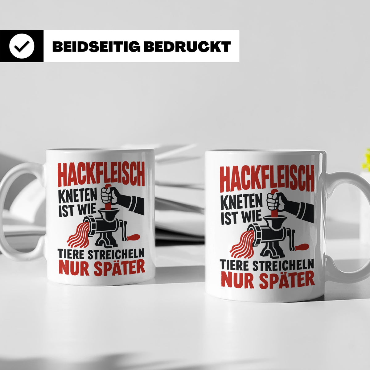 Hackfleisch Tasse mit Spruch für Fleischliebhaber & Metzger. – Weiß [farbe:weiß]