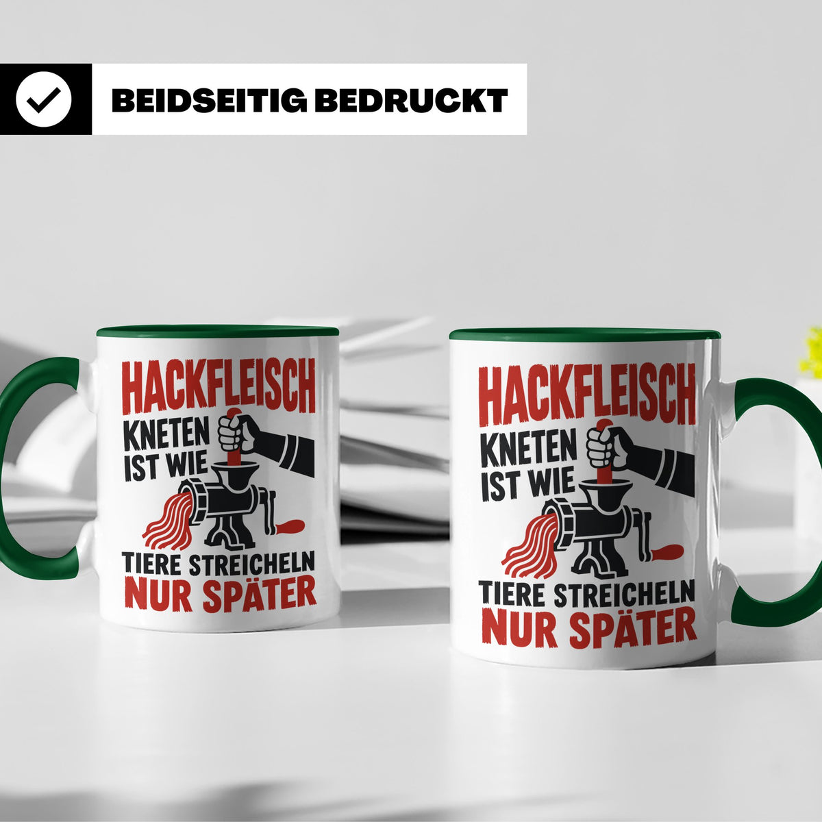 Hackfleisch Tasse mit Spruch für Fleischliebhaber & Metzger. – Grün [farbe:grün]