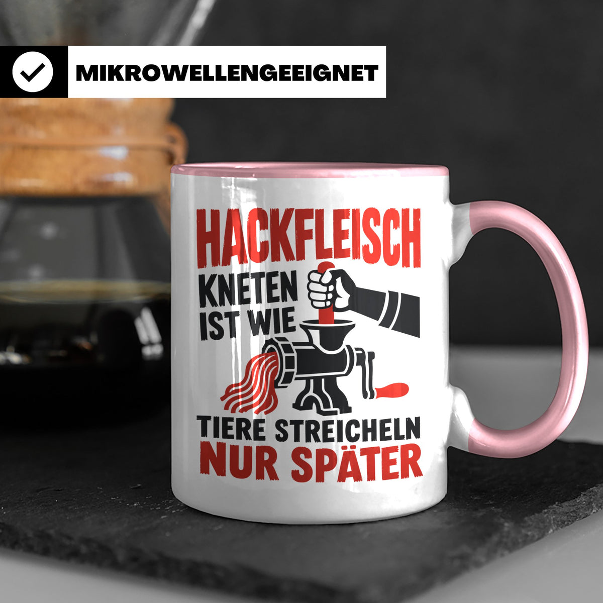 Hackfleisch Tasse mit Spruch für Fleischliebhaber & Metzger. – Rosa [farbe:rosa]