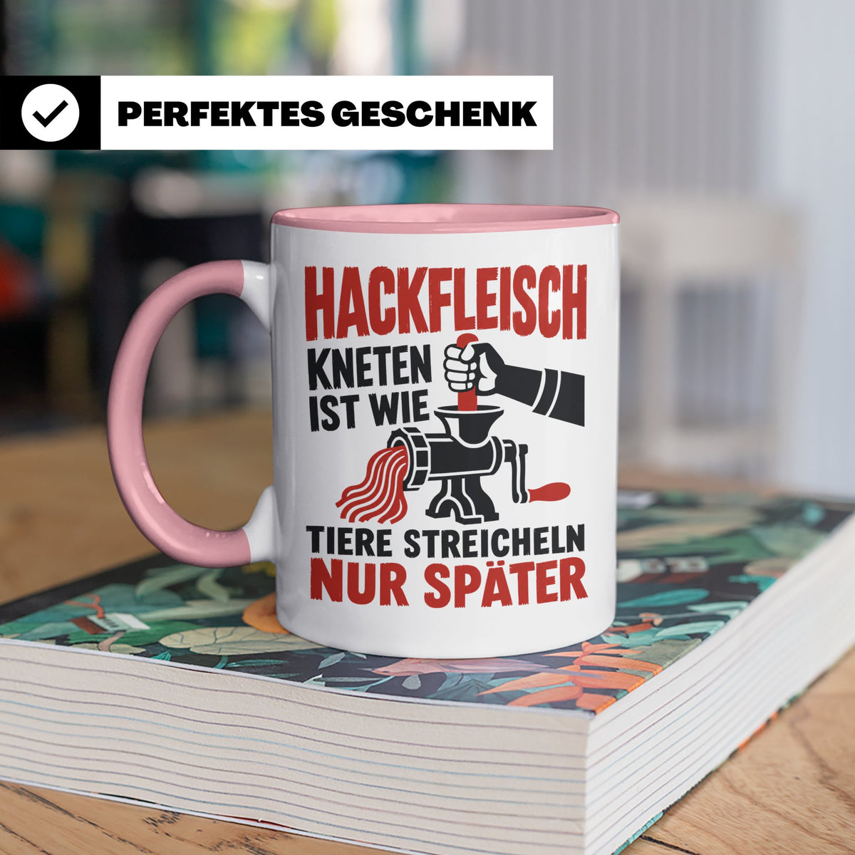 Hackfleisch Tasse mit Spruch für Fleischliebhaber & Metzger. – Rosa [farbe:rosa]