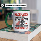 Hackfleisch Tasse mit Spruch für Fleischliebhaber & Metzger. – Grün [farbe:grün]