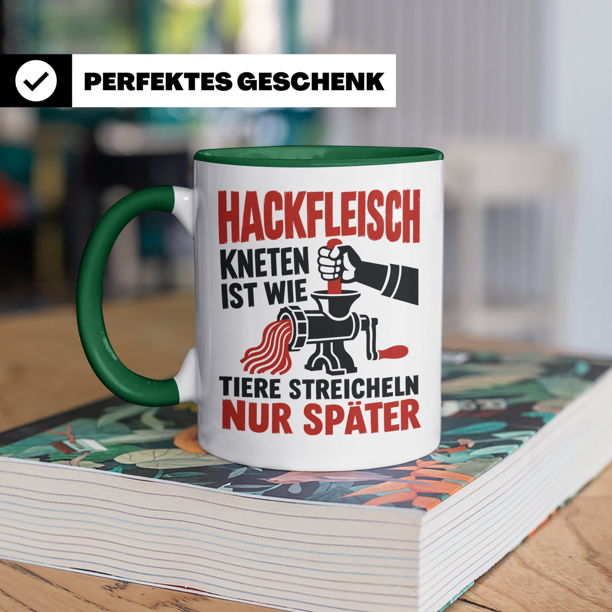 Hackfleisch Tasse mit Spruch für Fleischliebhaber & Metzger. – Grün [farbe:grün]