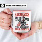 Hackfleisch Tasse mit Spruch für Fleischliebhaber & Metzger. – Rot [farbe:rot]