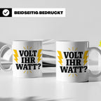 Elektriker Tasse mit lustigem Volt Ihr Watt Spruch | Kaffeet – Weiß [farbe:weiß]