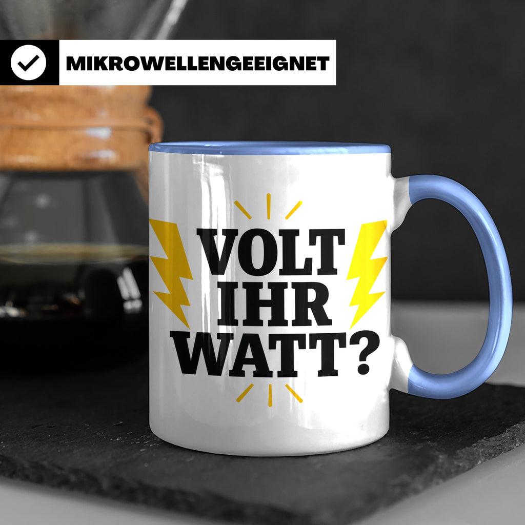 Elektriker Tasse mit lustigem Volt Ihr Watt Spruch | Kaffeet – Blau [farbe:blau]