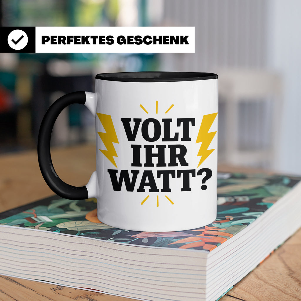 Elektriker Tasse mit lustigem Volt Ihr Watt Spruch | Kaffeet – Schwarz [farbe:schwarz]