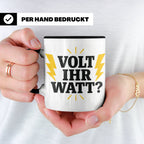 Elektriker Tasse mit lustigem Volt Ihr Watt Spruch | Kaffeet – Schwarz [farbe:schwarz]