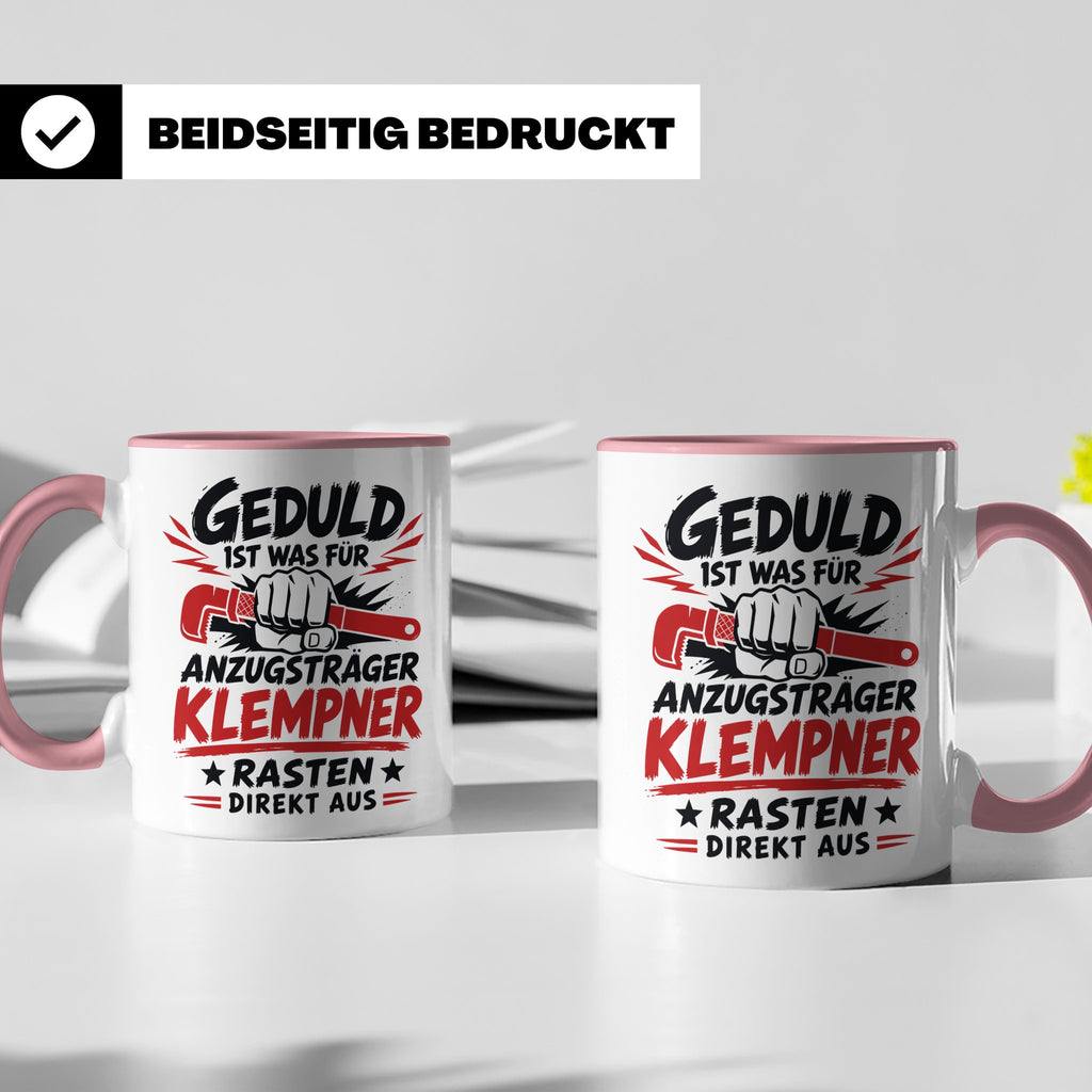 Klempner Tasse mit Spruch Geduld ist für Anzugträger lustige – Rosa [farbe:rosa]