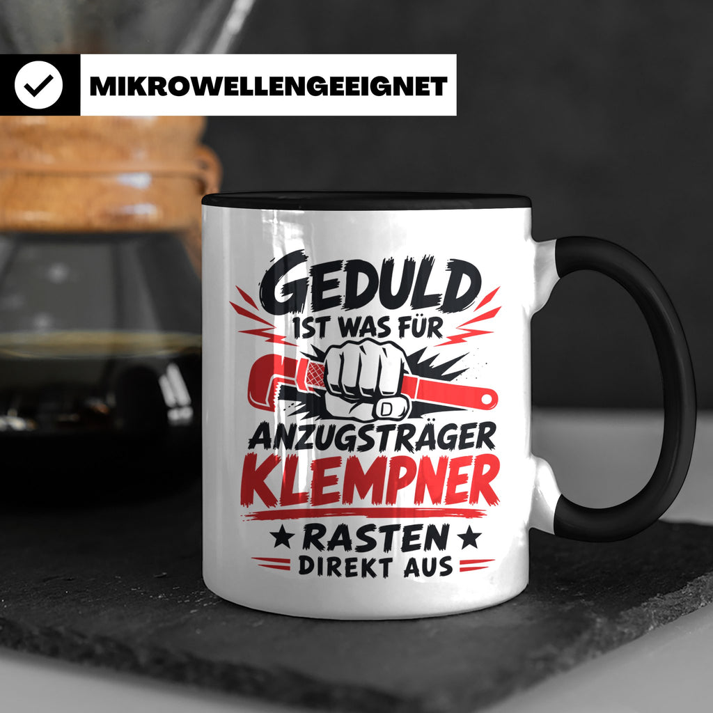 Klempner Tasse mit Spruch Geduld ist für Anzugträger lustige – Schwarz [farbe:schwarz]