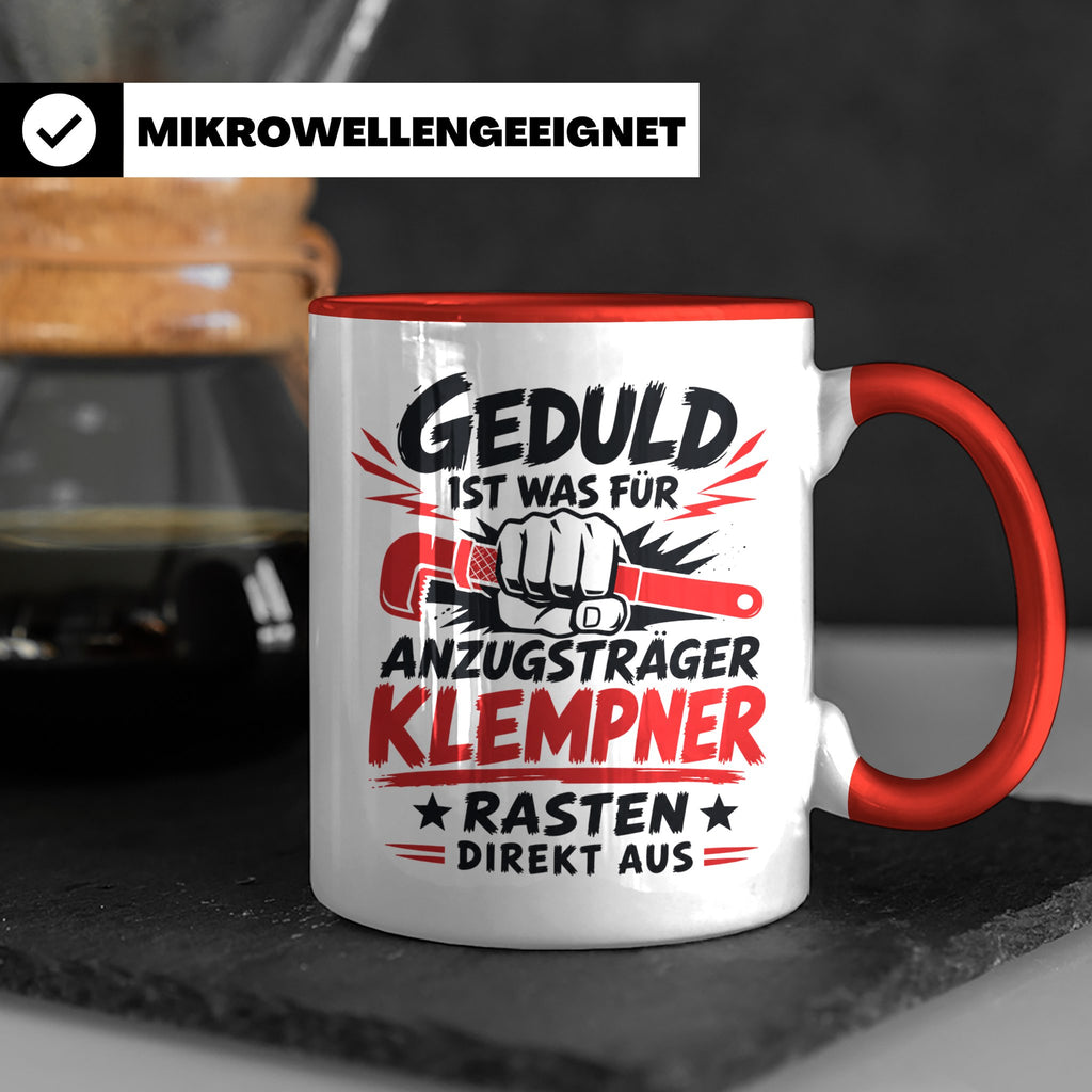 Klempner Tasse mit Spruch Geduld ist für Anzugträger lustige – Rot [farbe:rot]