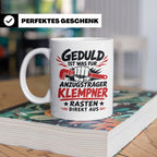 Klempner Tasse mit Spruch Geduld ist für Anzugträger lustige – Weiß [farbe:weiß]