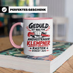 Klempner Tasse mit Spruch Geduld ist für Anzugträger lustige – Rosa [farbe:rosa]