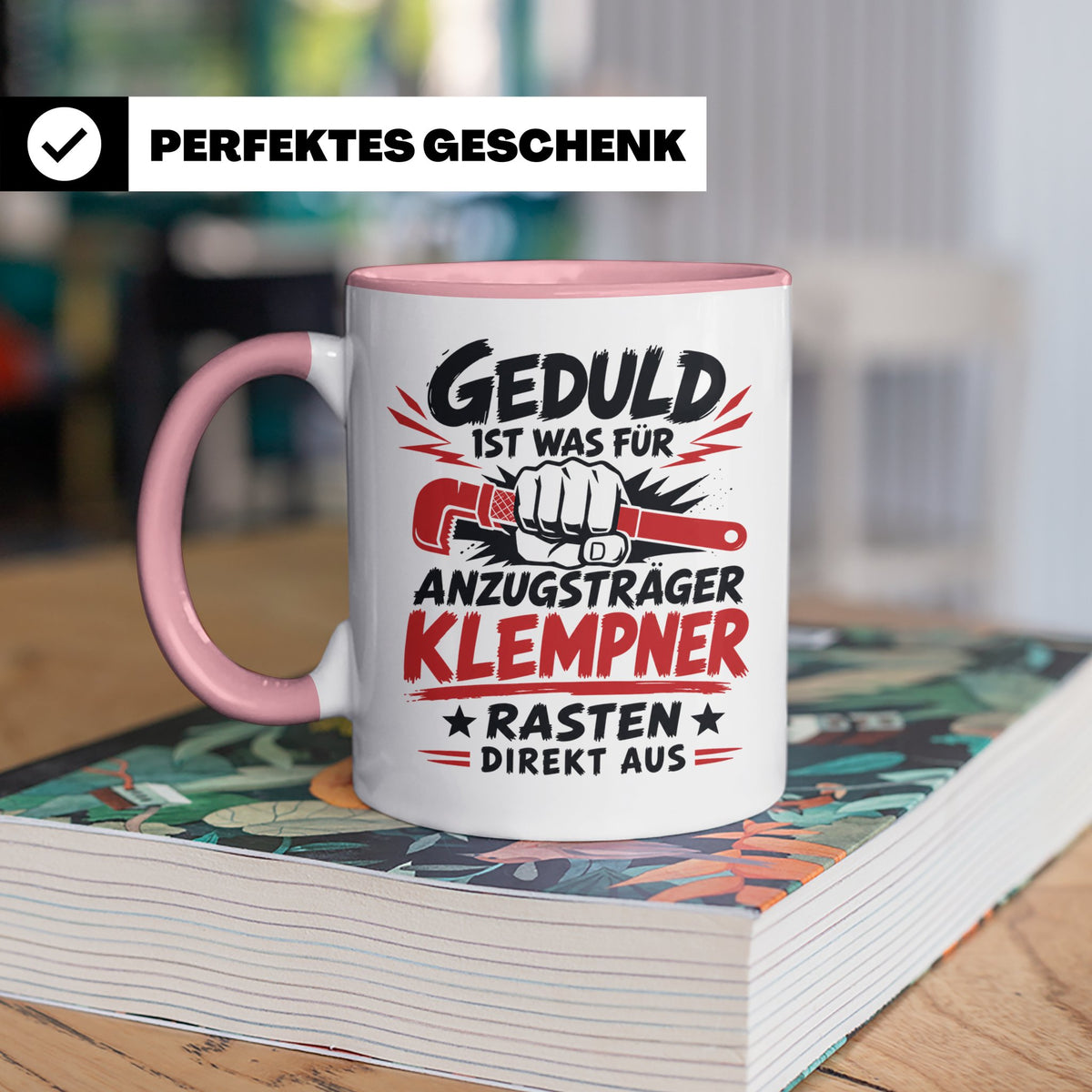 Klempner Tasse mit Spruch Geduld ist für Anzugträger lustige – Rosa [farbe:rosa]