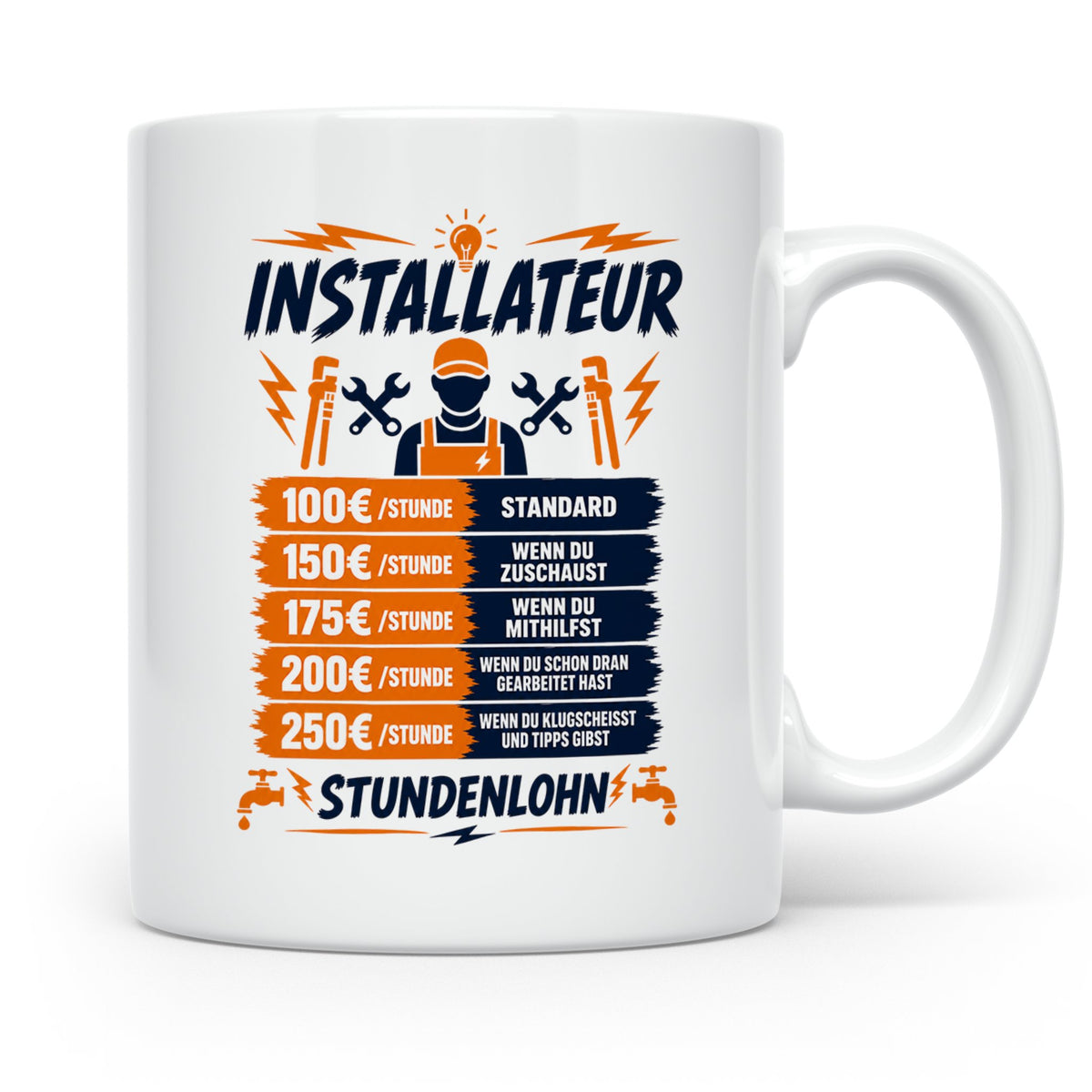 Installateur Tasse mit Spruch Stundenlohn, lustiges Klempner – Weiß [farbe:weiß]