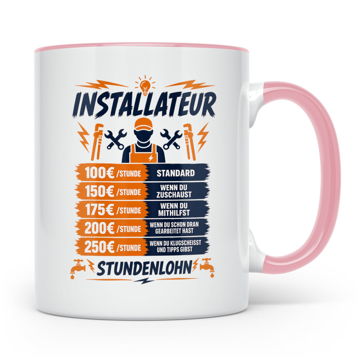 Installateur Tasse mit Spruch Stundenlohn, lustiges Klempner – Rosa [farbe:rosa]