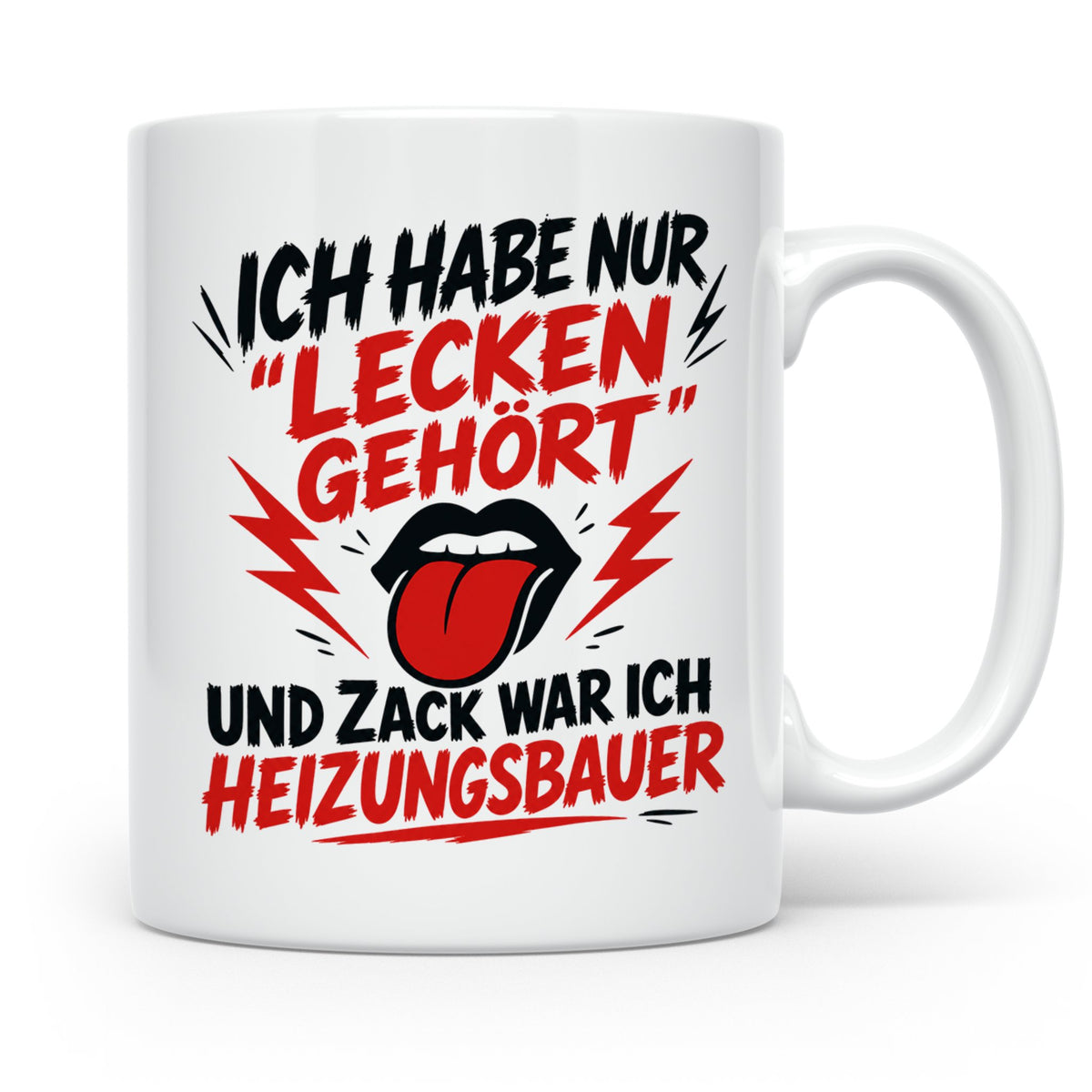 Heizungsbauer Tasse mit Spruch Lecken gehört, Geschenk für A – Weiß [farbe:weiß]