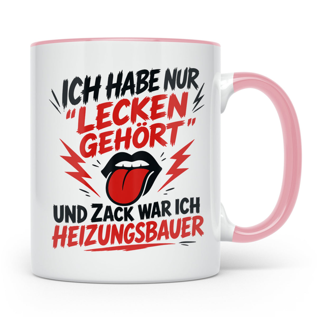 Heizungsbauer Tasse mit Spruch Lecken gehört, Geschenk für A – Rosa [farbe:rosa]