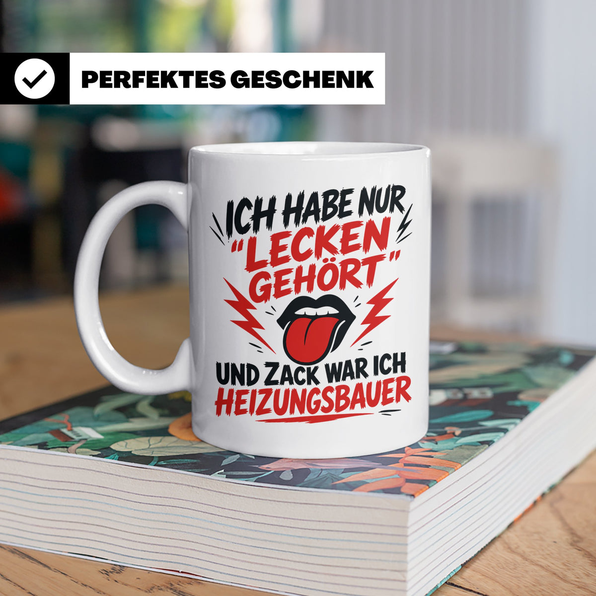 Heizungsbauer Tasse mit Spruch Lecken gehört, Geschenk für A – Weiß [farbe:weiß]