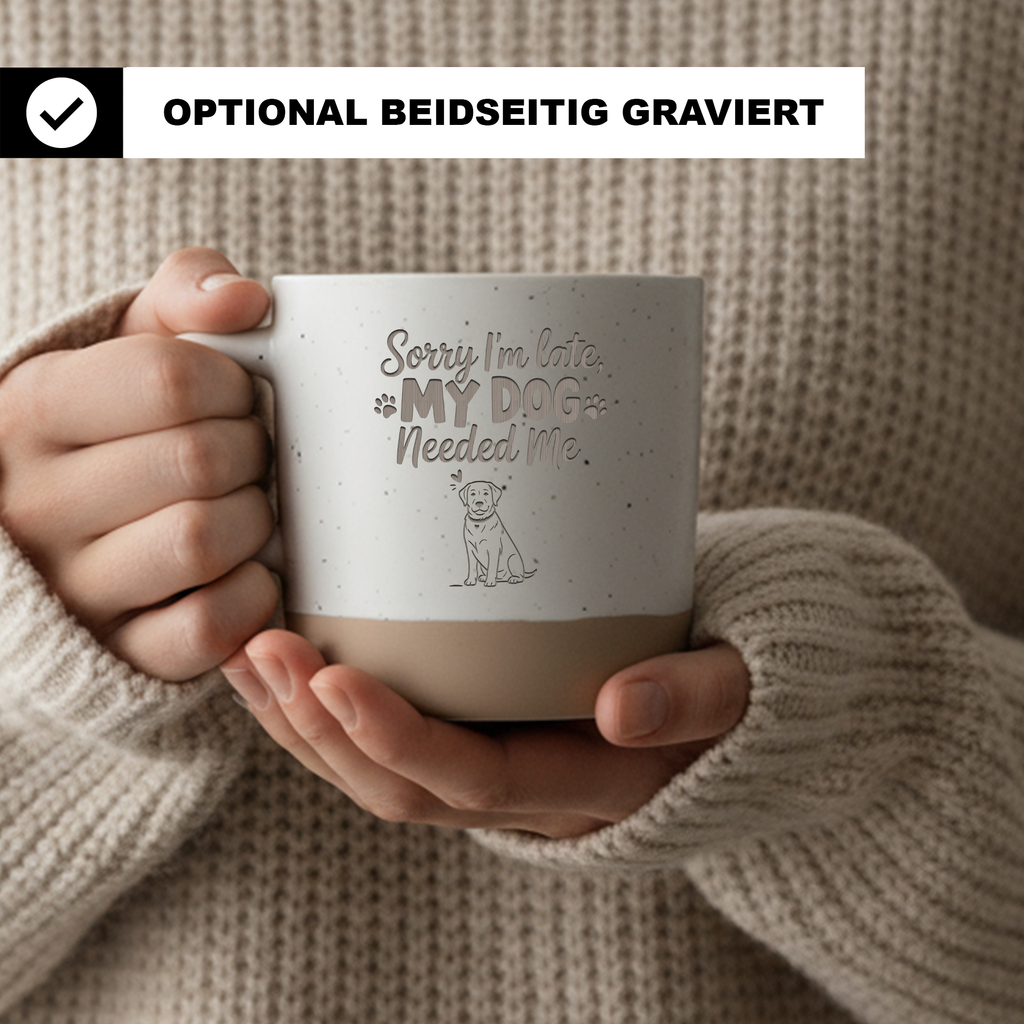 Hund Tasse Sorry I'm late My Dog Needed Me Geschenk Hundeliebhaber Lustig Kaffeetasse Büro Humor Hundeeltern Geburtstag Geschenkidee