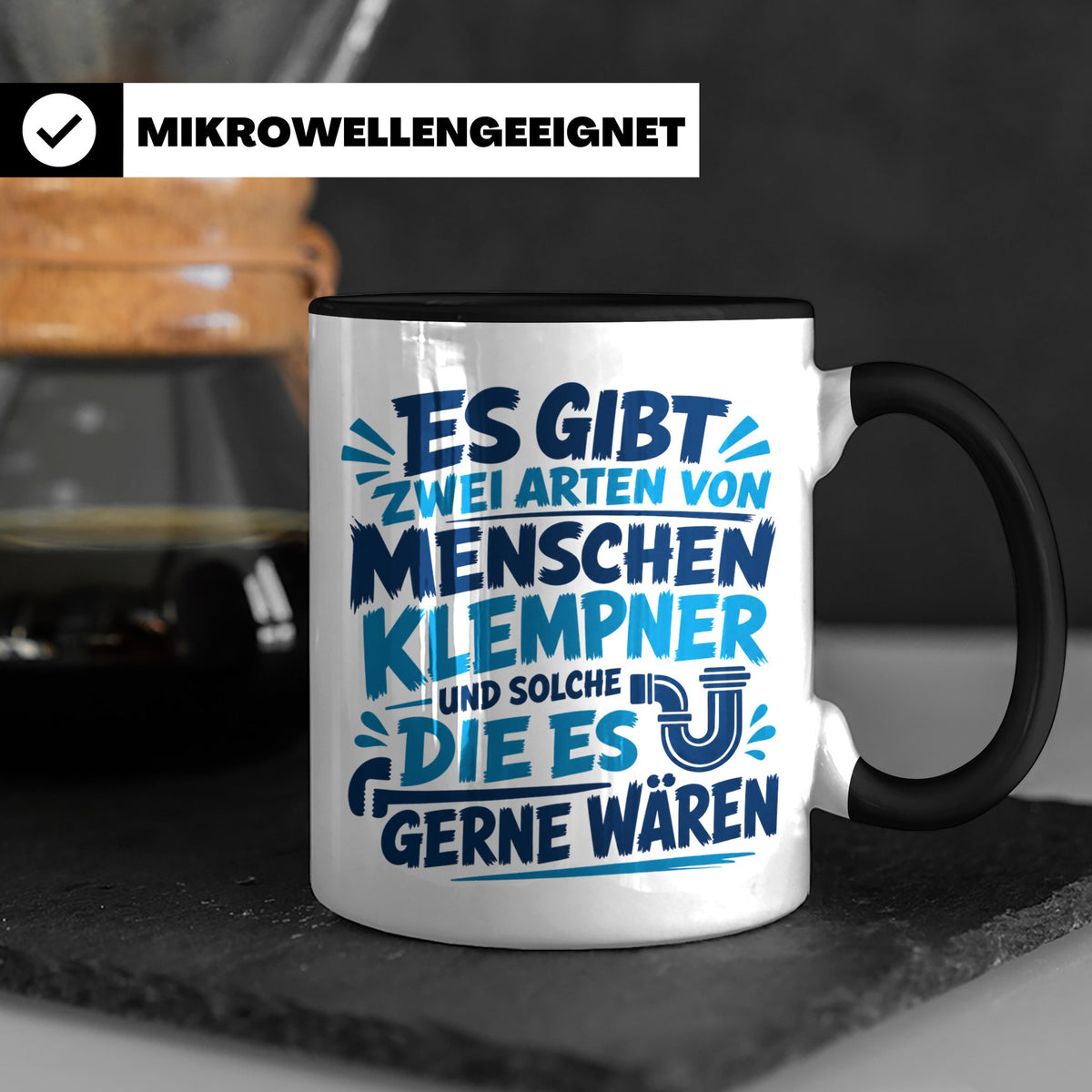 Klempner Tasse mit Spruch Zwei Arten von Menschen. Geschenk  – Schwarz [farbe:schwarz]